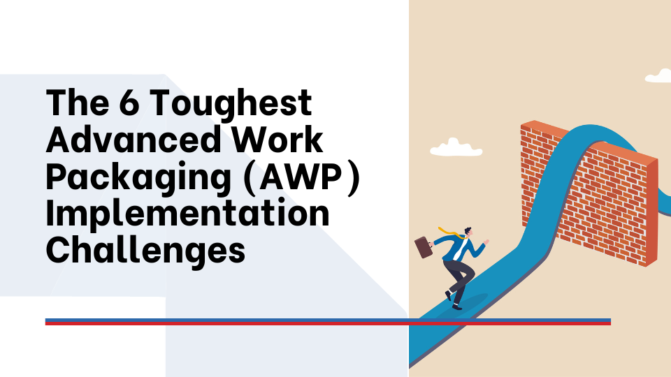 Advanced Work Packaging Implementation Challenges