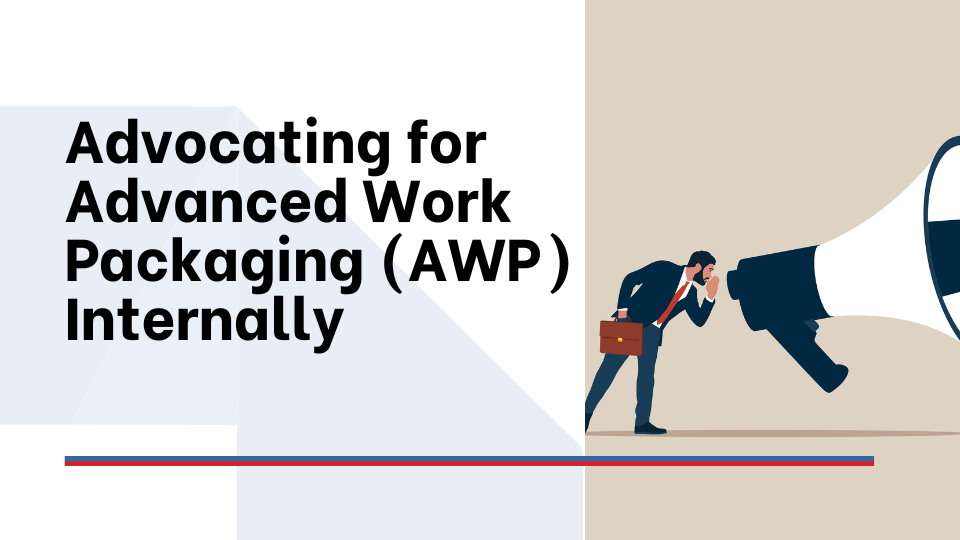 Selling Advanced Work Packaging Internally
